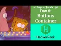 Day 8 Buttons Container - HACKERRANK