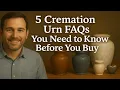 5 Cremation Urn FAQs You Need to Know Before You Buy