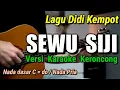 SEWU SIJI || DIDI KEMPOT VERSI KARAOKE KERONCONG NADA PRIA