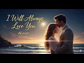 Download Lagu I Will Always Love You 🌹 | Eternal Love Ballad