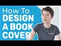 How to Design a Book Cover for Indie Authors
