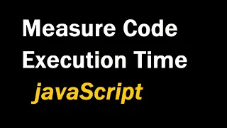 How to measure execution time in JavaScript console time