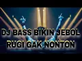 Download Lagu DJ BASS BIKIN JEBOL RUGI GAK NONTON !! DJ TERBARU 2025 JUNGLE DUTCH SUPER TINGGI MEGA BASS