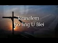 Download Lagu Jerusalem || LB 467 - Dari \u0026 Saiñ || Na ka bynta kito kiba donkam ïa kane ka jingrwai