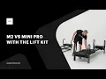 M2 vs Mini Pro with the Lift Kit