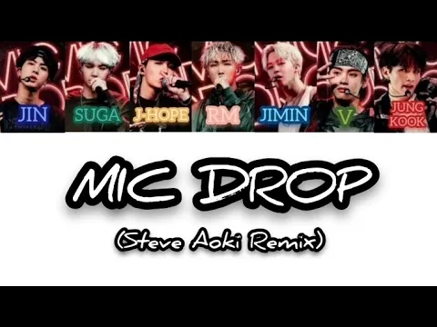 Download MP3 BTS - MIC Drop (Steve Aoki Remix) (Color Coded Lyrics)