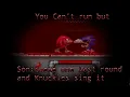 Download Lagu You can't run (But Sonic.exe one Last round and Knuckles sing it) V1