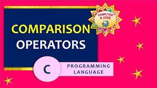 COMPARISON OPERATORS IN C LANGUAGE