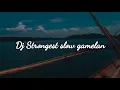 Download Lagu DJ STRONGEST SLOW GAMELAN NEW 2021 By Rifky Ahmad