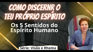 #6 VISÃO E RHEMA. Você Consegue Perceber o Seu Próprio Espírito? Silvana Mara