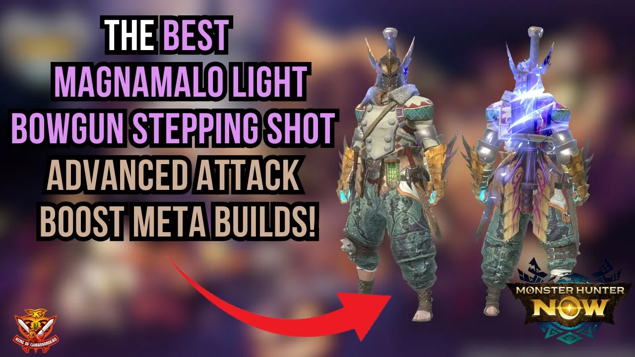 The BEST MAGNAMALO LIGHT BOWGUN STEPPING SHOT ADVANCED ATTACK BOOST META BUILDS l Monster Hunter Now