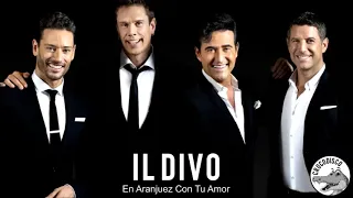 Il Divo - En Aranjuez Con Tu Amor