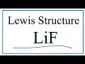 How to Draw the Lewis Dot Structure for LiF Lithium fluoride
