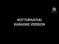 KOTTUPAATTU DRUNK IN A SHAAPPU KARAOKE VERSION