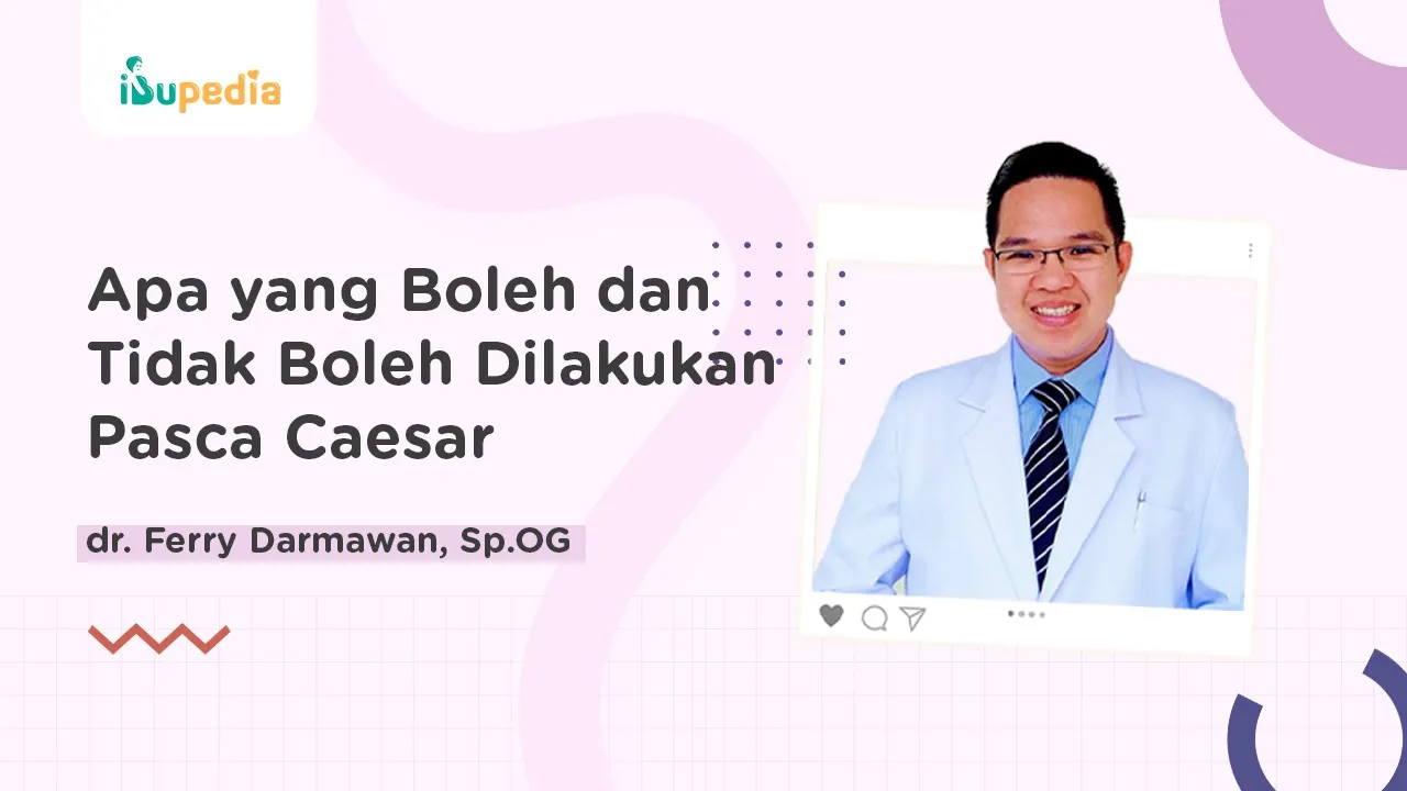 Apa yang Boleh dan Tidak Boleh Dilakukan Pasca Operasi Caesar Apa yang Boleh dan Tidak Boleh Dilakukan Pasca Operasi Caesar
