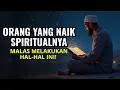Download Lagu ✨Orang Yang Naik Spiritualnya Mulai Malas Melakukan 10 Hal Ini!