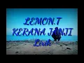 Lagu LEMON.T - KERANA JANJI. Lirik