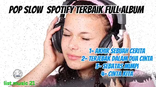 pop slow spotify terbaik full album list music 21 musicpop musicgalau musicsantai