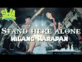 Lirik Stand here alone - Hilang harapan