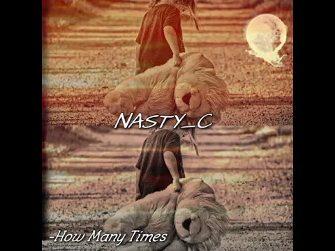 Download MP3 NASTY C - How Many Times