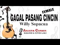 Download Lagu Gagal Pasang Cincin -  Willy Sopacua - Female Akustik Karaoke