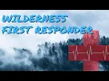 What To Know About Gaining Your Wilderness First Responder Certification