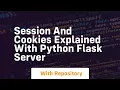 Session and cookies explained with python flask server