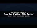 AI Bootcamp Day 14 - Python File Paths getcwd listdir join abspath
