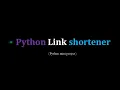 PYTHON MINI PROJECTS PYTHON LINK SHORTENER