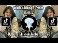 Download Lagu DJ WADADADANG - 9MM REMIX TERBARU FULL BASS VIRAL TIKTOK 2023 DJ NANSUYA
