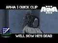 Well now he s dead - ArmA 3 Gameplay