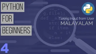 Learn Python the Easy Way Python Tutorial for Beginners in Malayalam Part 4-Taking Input from User