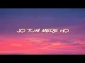 Download Lagu Jo Tum Mere Ho | Anuv Jain | English Translation | Lyric video