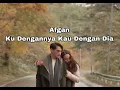 Afgan - Ku Dengannya Kau Dengan Dia ( Lirik )