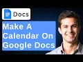 How To Make A Calendar On Google Docs 2026 Guide