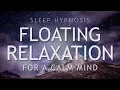 Download Lagu Sleep Hypnosis for Floating Relaxation | Calm Your Mind for Deep Sleep