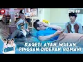 KAGET! AYAH WULAN PINGSAN DIDEPAN ROMAN! - ROMAN PICISAN