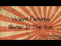 Lyric Video- Blister In The Sun by Violet Femmes