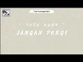 Download Lagu Yuta Band - Jangan Pergi ( Official Lyric Video )