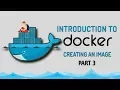 Introduction to Docker Creating An Image Part 3 Eduonix