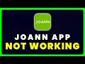 Joann App Not Working How to Fix Joann App Not Working
