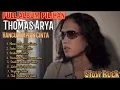 Download Lagu THOMAS ARYA - HANCUR IMPIAN CINTA, SATU BUNGA CINTA, BERJANJI SETIA || ALBUM TERPOPULER #THOMASARYA