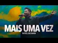 Lagu Mais Uma Vez (Another One) - Rafael Bechara