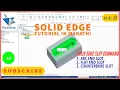 17 solid edge tutorials solid edge slot command marathi