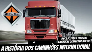 A história da INTERNATIONAL - a ÚNICA dos EUA a fazer CAMINHÕES grandes no BRASIL