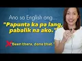 Ano sa English ang PAPUNTA KA PALANG PABALIK NA AKO