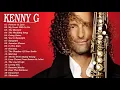 Download Lagu Kenny G Greatest Hits Full Album - Kenny G Best Collection