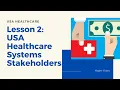 Lesson 2 USA Healthcare Systems Stakeholders