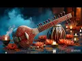 Lagu Sitar Tabla voor Diepe Ontspanning \u0026 Focus