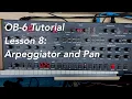 Sequential Circuits OB-6 Tutorial Lesson 8 Arpeggiator and Panning